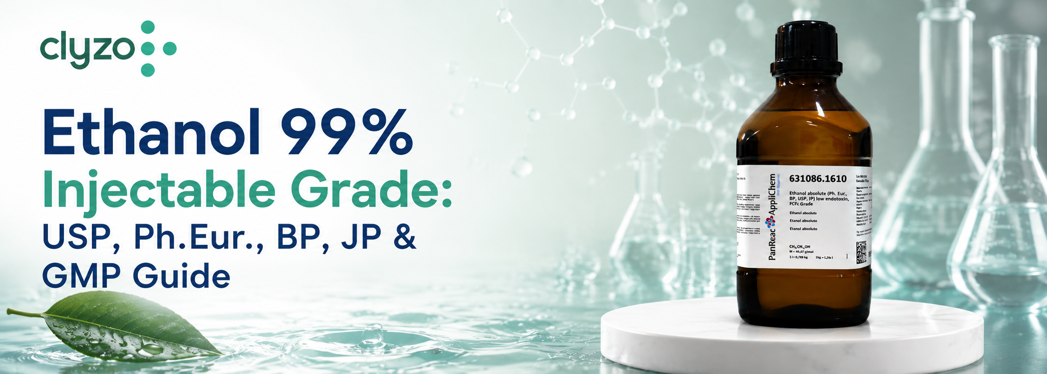 Ethanol 99% Injectable Grade: USP, Ph.Eur., BP, JP & GMP Guide | Clyzo